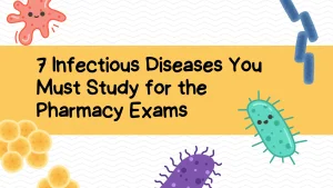 Diseases You Must Study for the Pharmacy Exams